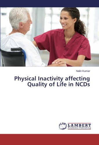 Physical Inactivity Affecting Quality of Life in Ncds - Nalin Kumar - Kirjat - LAP LAMBERT Academic Publishing - 9783659670794 - torstai 8. tammikuuta 2015
