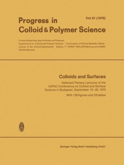 Cover for F Horst Muller · Colloids and Surfaces: Selected Plenary Lectures of the IUPAC-Conference on Colloid and Surface Science in Budapest, September 15-20, 1975 - Progress in Colloid and Polymer Science (Paperback Book) [1976 edition] (2014)
