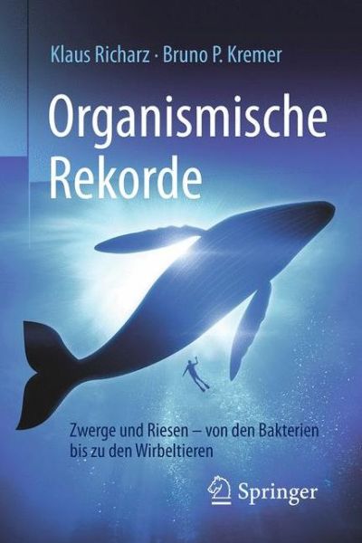 Cover for Klaus Richarz · Organismische Rekorde: Zwerge und Riesen von den Bakterien bis zu den Wirbeltieren (Paperback Book) (2017)