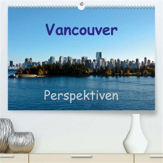 Cover for Schön · Vancouver Perspektiven (Premium-K (Book)