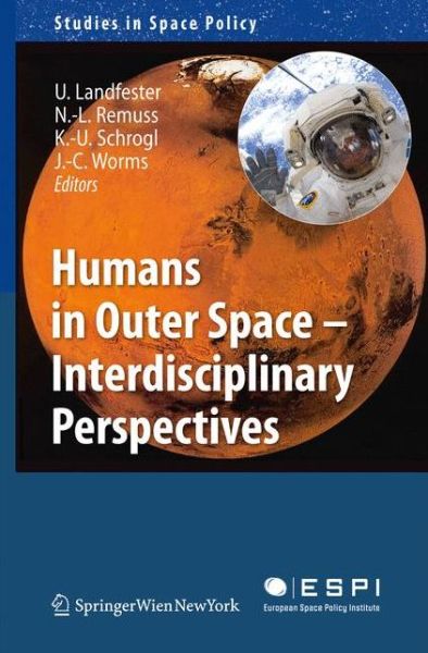Cover for Jean-claude Worms · Humans in Outer Space - Interdisciplinary Perspectives - Studies in Space Policy (Hardcover Book) [2011 edition] (2010)