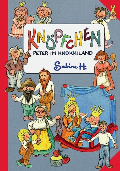 Cover for Sabine H · Knoepfchen: Peter im Knokkiland (Paperback Book) [German edition] (2013)