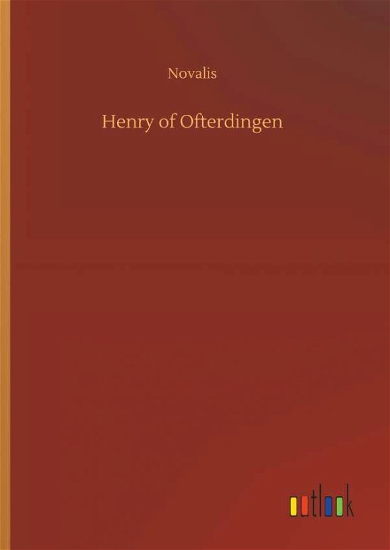 Henry of Ofterdingen - Novalis - Kirjat -  - 9783734047794 - perjantai 21. syyskuuta 2018