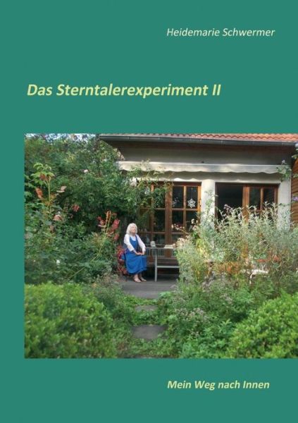 Das Sterntalerexperiment 2 - Heidemarie Schwermer - Books - Books On Demand - 9783734740794 - January 30, 2015