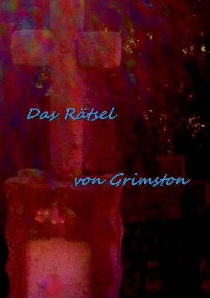 Cover for Petra Eggert · Das Rätsel Von Grimston (Paperback Book) [German edition] (2015)