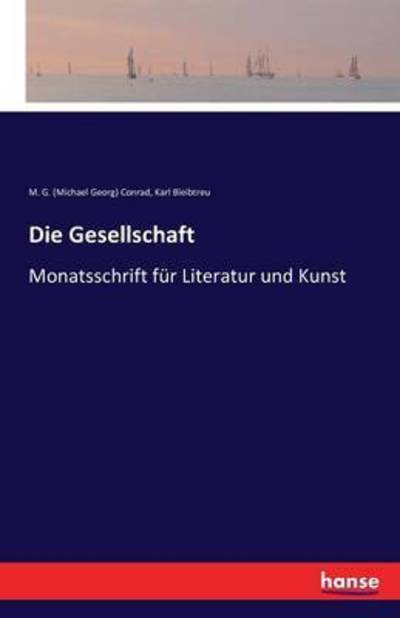 Cover for Karl Bleibtreu · Die Gesellschaft: Monatsschrift fur Literatur und Kunst (Pocketbok) (2016)