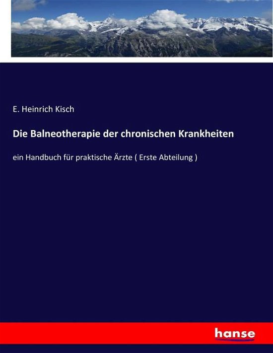 Cover for Kisch · Die Balneotherapie der chronische (Bok) (2017)