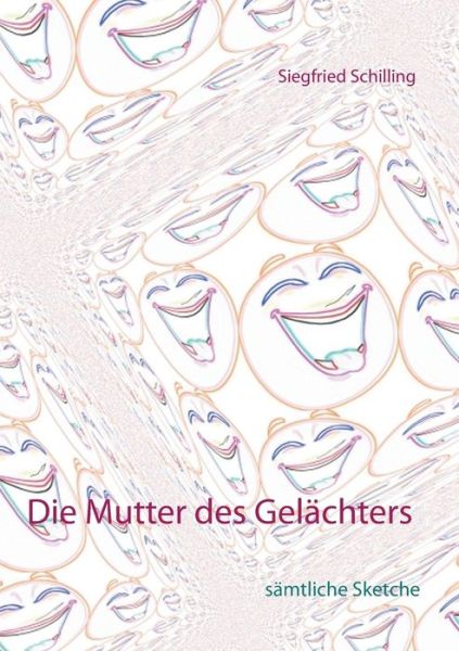 Cover for Schilling · Die Mutter des Gelächters (Book) (2017)