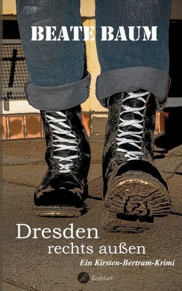 Cover for Beate Baum · Dresden rechts aussen: Ein Kirsten-Bertram-Krimi (Paperback Book) (2020)