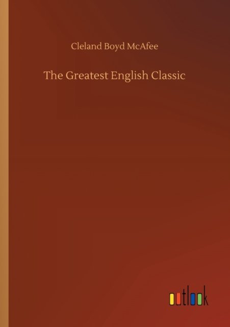Cover for Cleland Boyd McAfee · The Greatest English Classic (Taschenbuch) (2020)