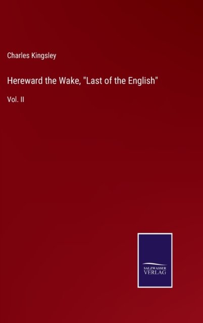 Cover for Charles Kingsley · Hereward the Wake, Last of the English (Hardcover Book) (2022)