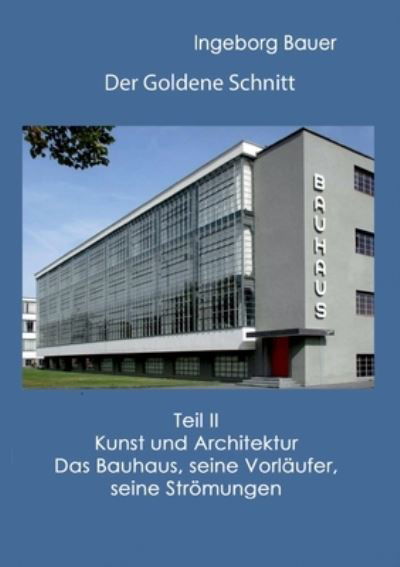 Der Goldene Schnitt - Bauer - Livros -  - 9783752672794 - 7 de dezembro de 2020