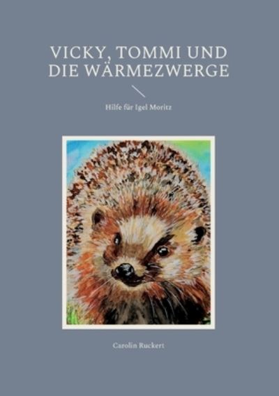 Cover for Carolin Ruckert · Vicky, Tommi und die Warmezwerge (Paperback Book) (2022)