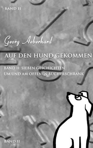 Cover for Georg Aeberhard · Auf den Hund gekommen (Book) (2022)
