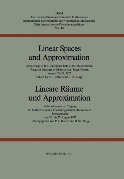 Butzer · Linear Spaces and Approximation / Lineare Raume und Approximation: Proceedings of the Conference held at the Oberwolfach Mathematical Research Institute, Black Forest, August 20-27,1977 / Abhandlungen zur Tagung im Mathematischen Forschungsinstitut Oberwo (Paperback Book) [1978 edition] (1978)