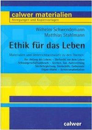 Cover for Wilhelm Schwendemann · Ethik für das Leben (Paperback Book) (2006)