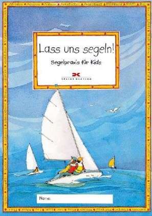 Cover for Claudia Myatt · Lass uns segeln! (Book)