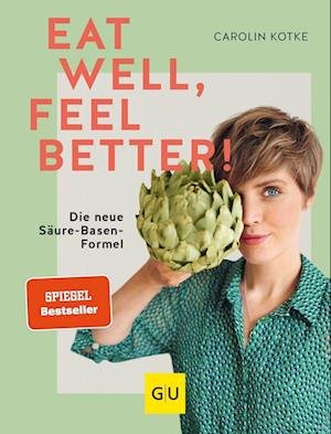 Cover for Carolin Kotke · Eat well, feel better (Bog) (2022)