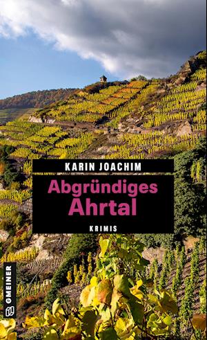 Abgründiges Ahrtal - Karin Joachim - Books - Gmeiner-Verlag - 9783839201794 - April 12, 2023