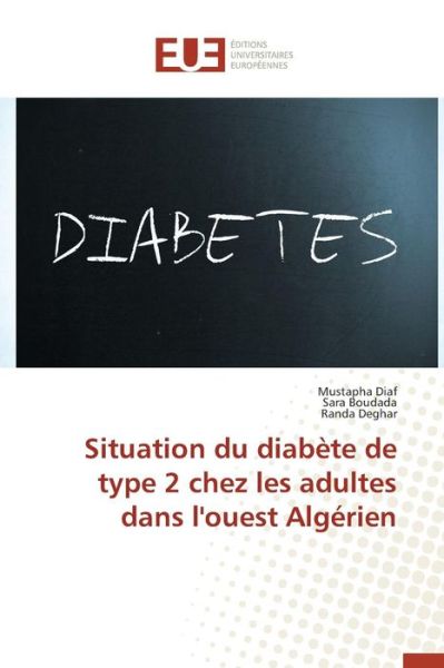 Cover for Diaf Mustapha · Situation Du Diabete De Type 2 Chez Les Adultes Dans L'ouest Algerien (Paperback Book) (2018)