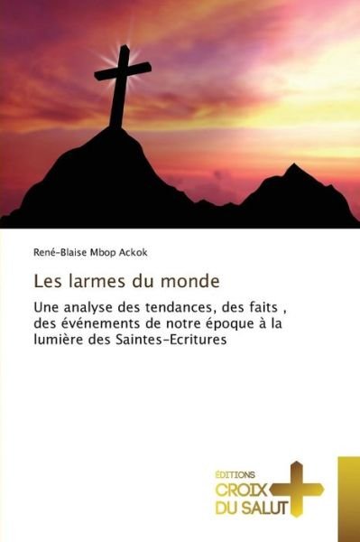 Cover for Mbop Ackok Rene-blaise · Les Larmes Du Monde (Paperback Book) (2018)