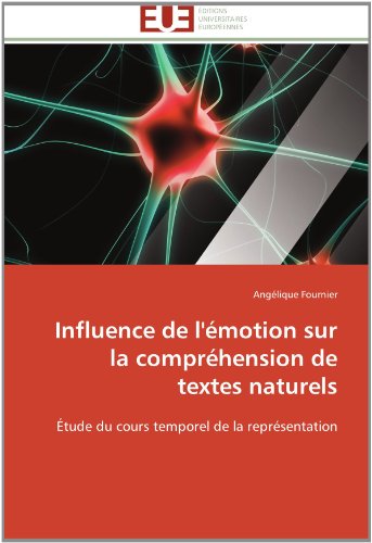 Cover for Angélique Fournier · Influence De L'émotion Sur La Compréhension De Textes Naturels: Étude Du Cours Temporel De La Représentation (Paperback Book) [French edition] (2018)