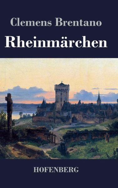 Cover for Clemens Brentano · Rheinmarchen (Hardcover Book) (2016)