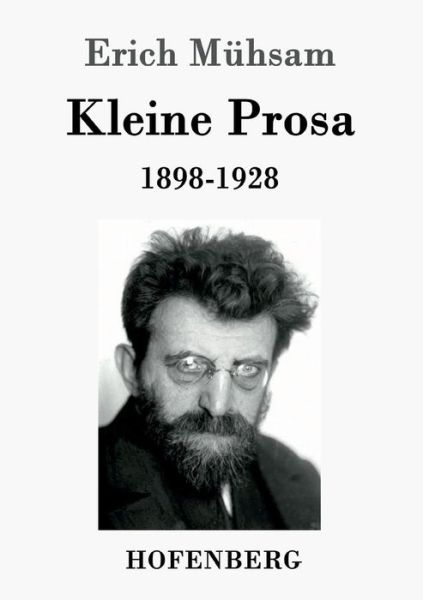 Cover for Mühsam · Kleine Prosa 1898-1928 (Book) (2016)