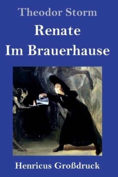 Cover for Theodor Storm · Renate / Im Brauerhause (Grossdruck) (Innbunden bok) (2021)