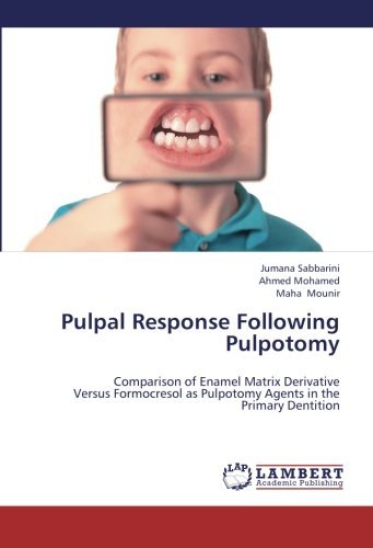 Cover for Maha Mounir · Pulpal Response Following Pulpotomy: Comparison of Enamel Matrix Derivative  Versus Formocresol As Pulpotomy Agents in the  Primary Dentition (Taschenbuch) (2012)