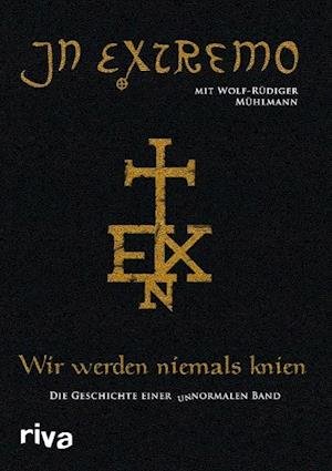 Wir werden niemals knien - In Extremo - Bøker - riva - 9783868838794 - 4. april 2012