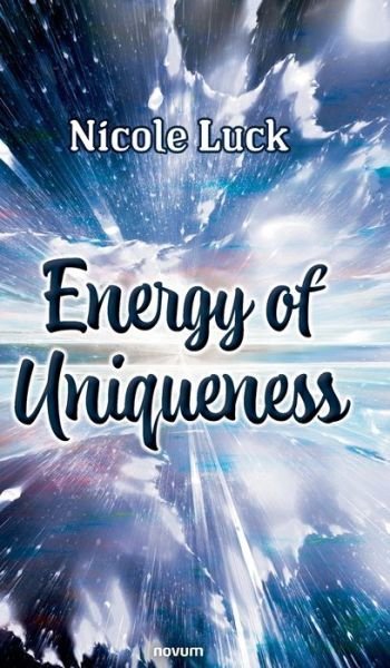 Cover for Nicole Luck · Energy of Uniqueness (Hardcover Book) (2021)