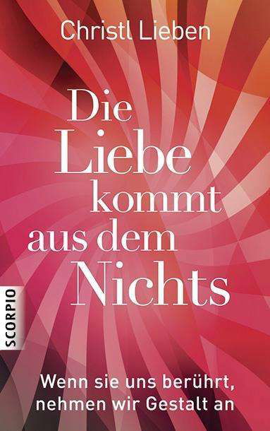 Cover for Lieben · Die Liebe kommt aus dem Nichts (Book)
