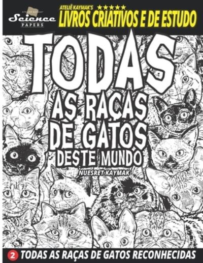 Cover for Nuesret Kaymak · Todas as Racas de Gatos Deste Mundo: Todas as Racas de Gatos Reconhecidas (Paperback Book) (2021)