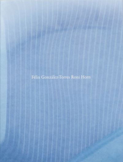 Cover for Roni Horn · Felix Gonzalez-Torres / Roni Horn (Gebundenes Buch) (2023)