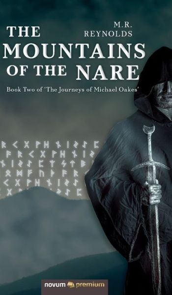 The Mountains of the Nare: Book Two of 'The Journeys of Michael Oakes' - M.R. Reynolds - Kirjat - novum publishing gmbh - 9783990649794 - keskiviikko 26. elokuuta 2020