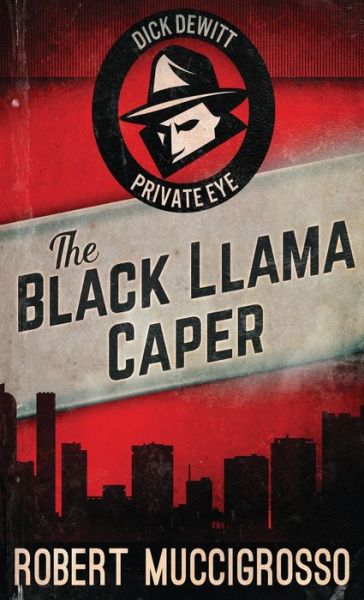 Cover for Robert Muccigrosso · The Black Llama Caper (Hardcover Book) (2021)