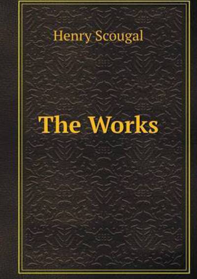 Cover for Henry Scougal · The Works (Paperback Book) (2014)