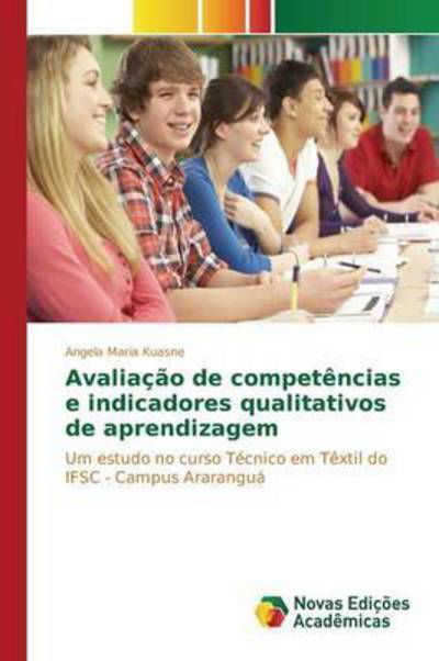 Cover for Kuasne Angela Maria · Avaliacao De Competencias E Indicadores Qualitativos De Aprendizagem (Paperback Book) (2015)