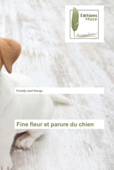 Cover for Freddy Joel Nanga · Fine fleur et parure du chien (Paperback Book) (2021)