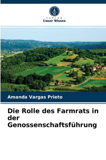 Cover for Amanda Vargas Prieto · Die Rolle des Farmrats in der Genossenschaftsfuhrung (Paperback Book) (2021)