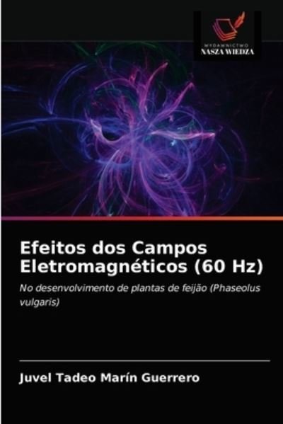 Cover for Juvel Tadeo Marín Guerrero · Efeitos dos Campos Eletromagneticos (60 Hz) (Paperback Bog) (2021)