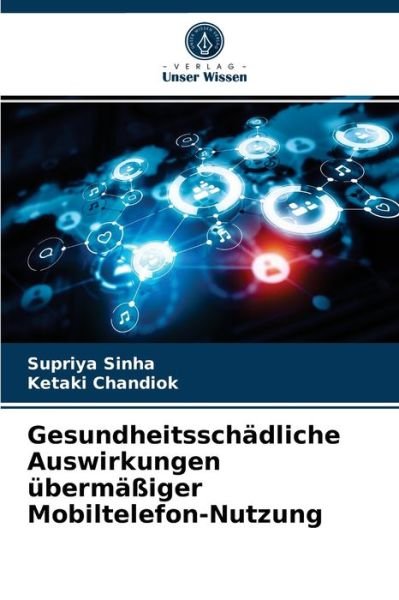 Cover for Supriya Sinha · Gesundheitsschadliche Auswirkungen ubermassiger Mobiltelefon-Nutzung (Paperback Book) (2021)