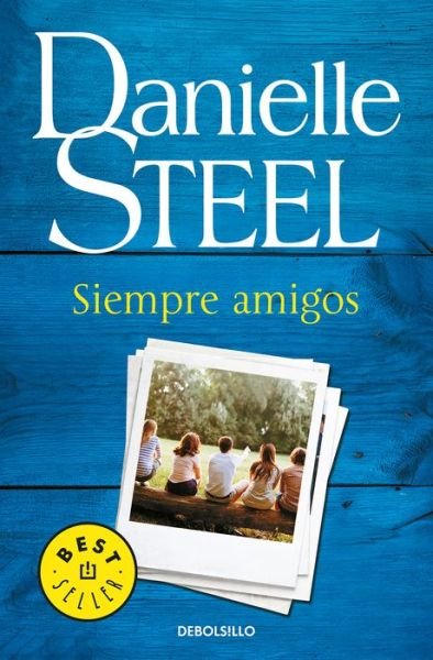 Cover for Danielle Steel · Siempre Amigos / Friends Forever (Innbunden bok) (2018)