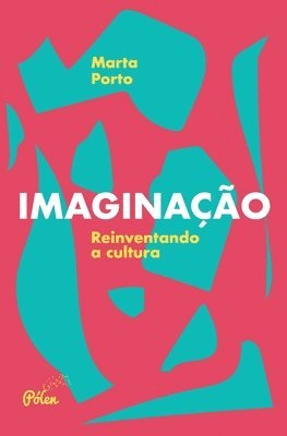 Cover for Marta Porto · ImaginaÇÃo: Reinventando a Cultura (Paperback Book) (2021)