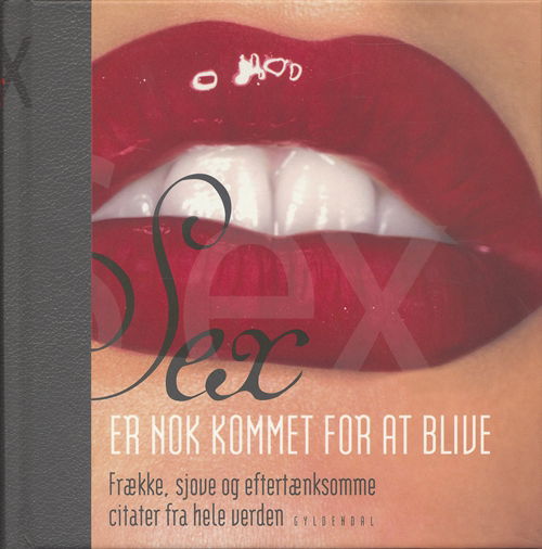 Cover for Peter Legård Nielsen · Sex er nok kommet for at blive (Innbunden bok) [1. utgave] (2006)