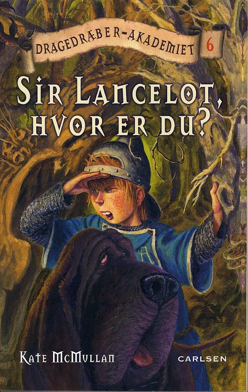 Cover for Kate McMullan · Dragedræber-akademiet 6: Sir Lancelot, hvor er du? (Paperback Book) [2º edição] (2010)