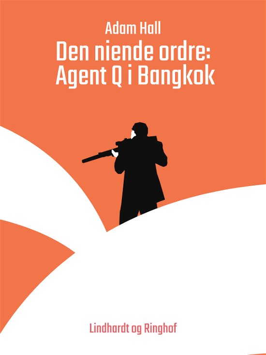Cover for Adam Hall · Agent Q: Den niende ordre: Agent Q i Bangkok (Sewn Spine Book) [1º edição] (2018)