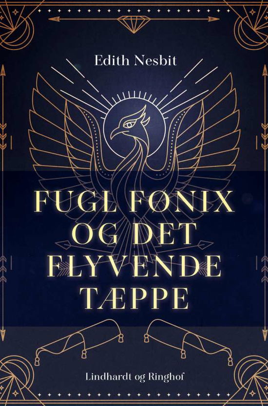 Cover for Edith Nesbit · Fem børn og Det: Fugl Fønix og det flyvende tæppe (Sewn Spine Book) [1st edition] (2021)