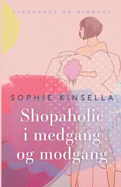Cover for Sophie Kinsella · Shopaholic: Shopaholic i medgang og modgang (Sewn Spine Book) [1er édition] (2020)
